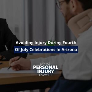 Avoiding Injury During Fourth Of July Celebrations In Arizona