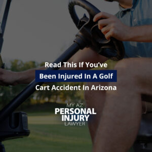 Read This If You’ve Been Injured In A Golf Cart Accident In Arizona